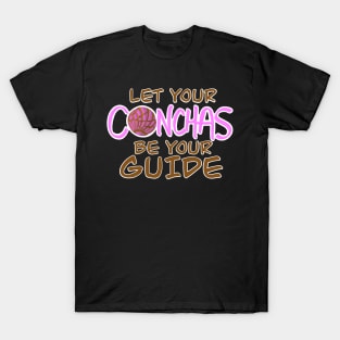 Let Your Conchas Be Your Guide T-Shirt